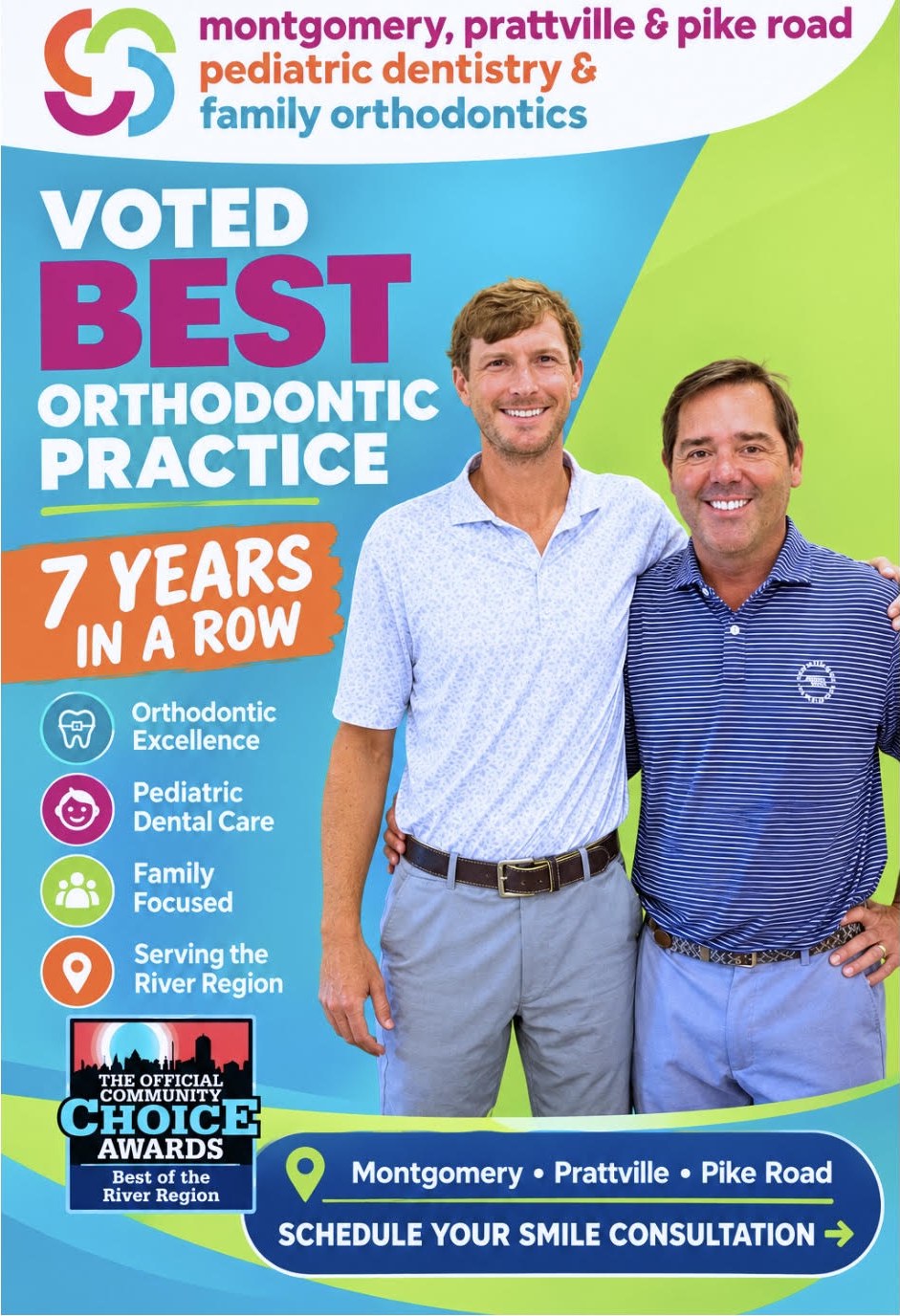 Voted Best Orthodontic Practice 7 years in a row, Community Choice Awards Best of the River Region, Montgomery, Prattville & Pike Road Pediatric Dentistry & Family Orthodontics